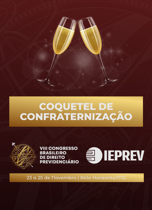 VIII Congresso Brasileiro de Direito Previdenciário - COQUETEL DE CONFRATERNIZAÇÃO