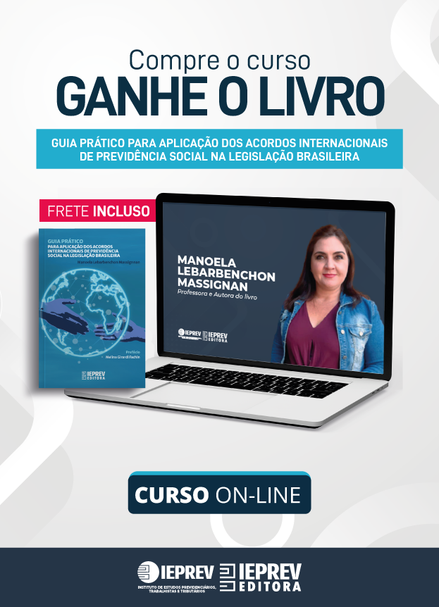 Compre o curso e ganhe o livro | Guia Prático Para Aplicação dos Acordos Internacionais de Previdência social na Legislação Brasileira